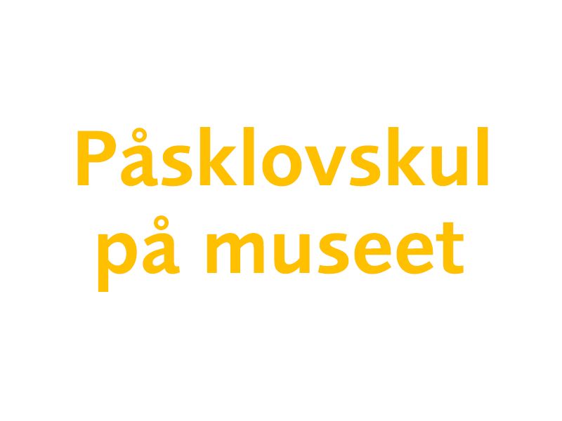Påsklovskul på museet